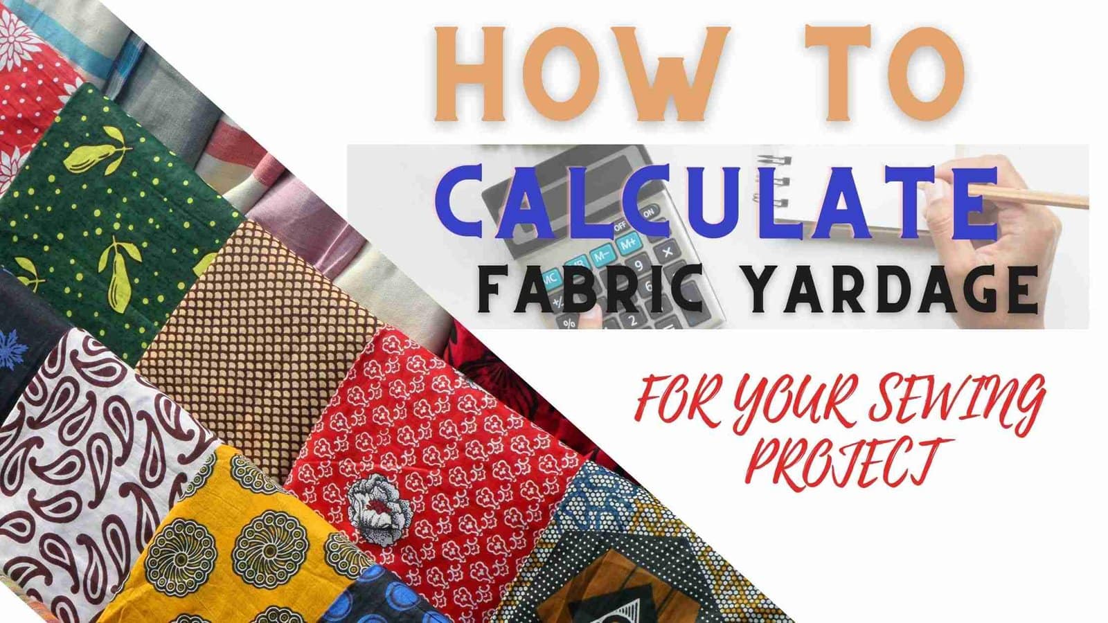 You are currently viewing HOW TO CALCULATE FABRIC YARDAGE FOR SEWING.(FREE FABRIC CALCULATOR)