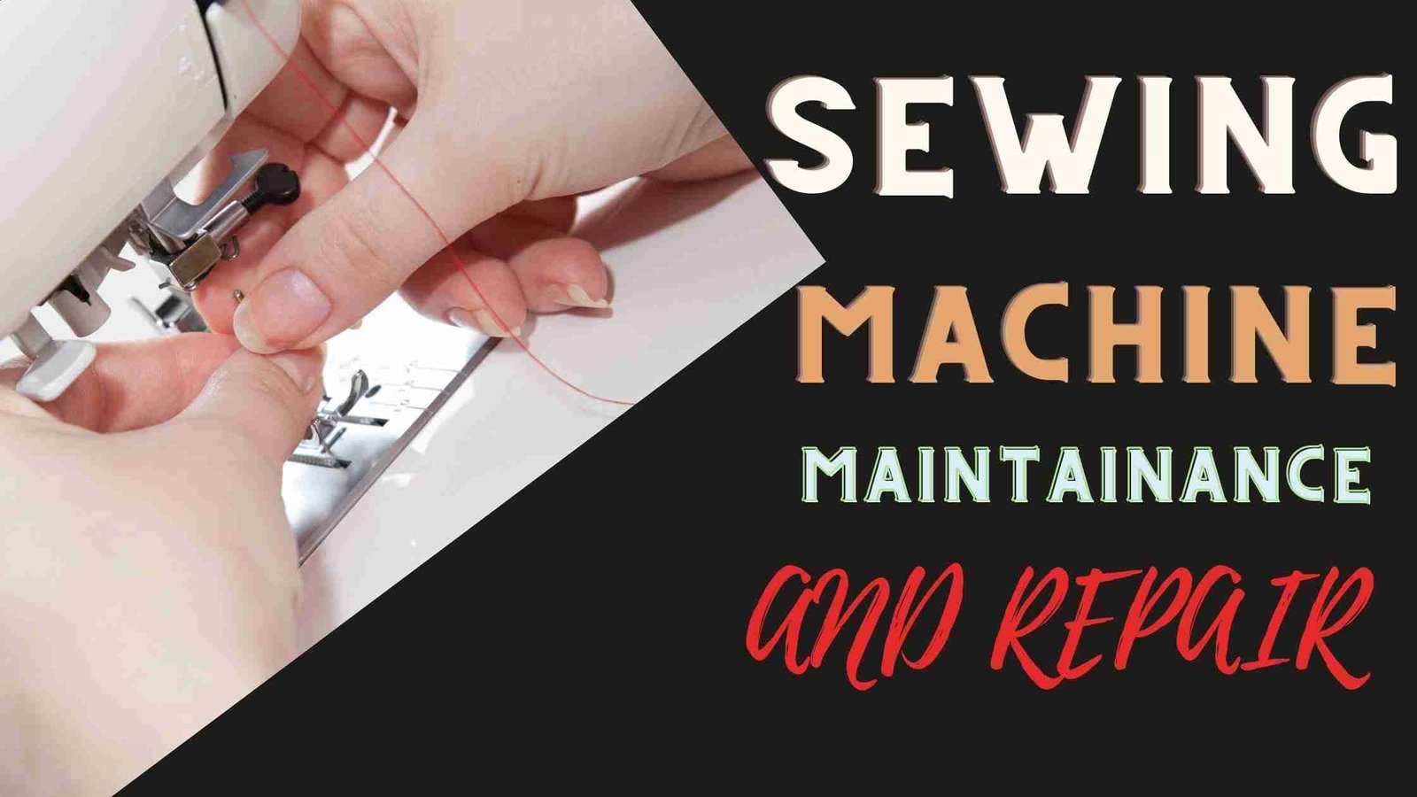 You are currently viewing SEWING MACHINE MAINTAINANCE AND REPAIR