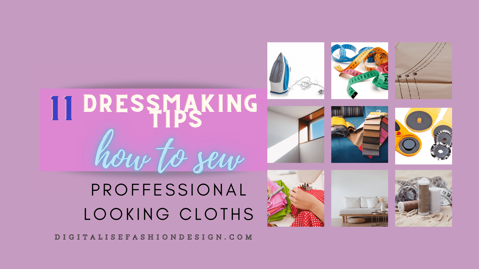You are currently viewing DRESSMAKING TIPS ;HOW TO SEW PROFFESSIONAL LOOKING CLOTHS