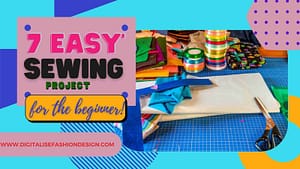 Read more about the article 7 EASY SEWING PROJECT FOR THE BEGINNER