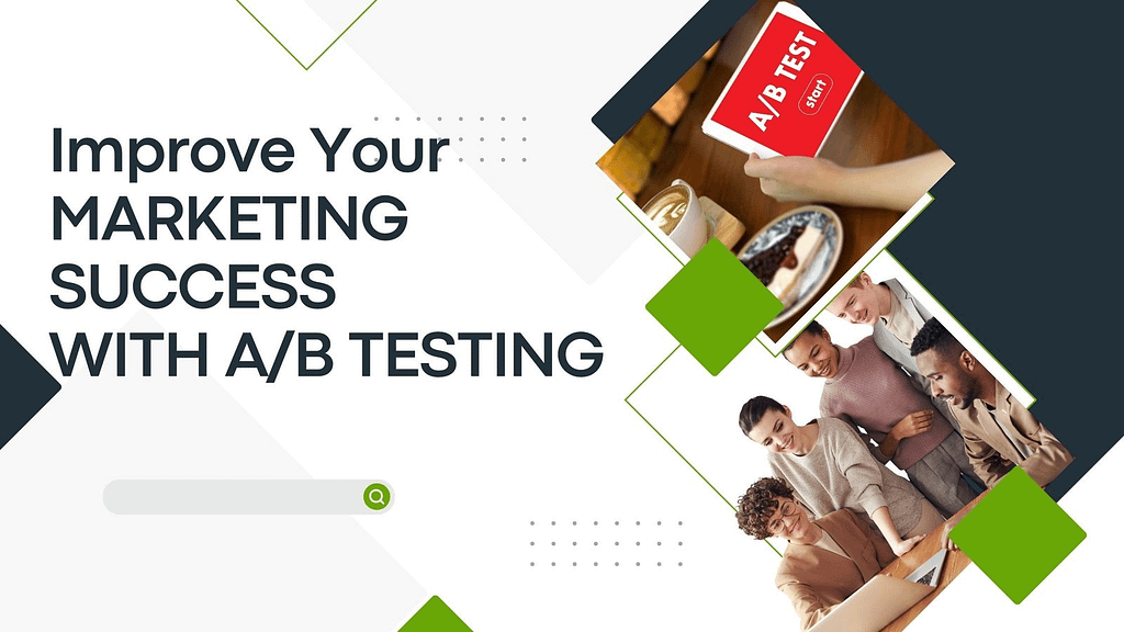 IMPROVE YOUR MARKETING SUCCESS WITH AB TESTING