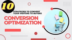 Read more about the article 10 Strategies to Turn Visitors into Buyers.How to optimize  conversion rate.